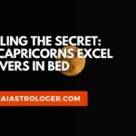 why are capricorns so good in bed
