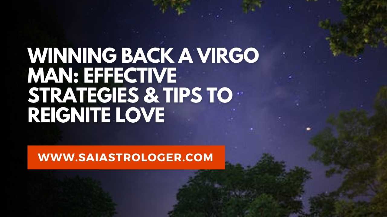 how to get virgo man back