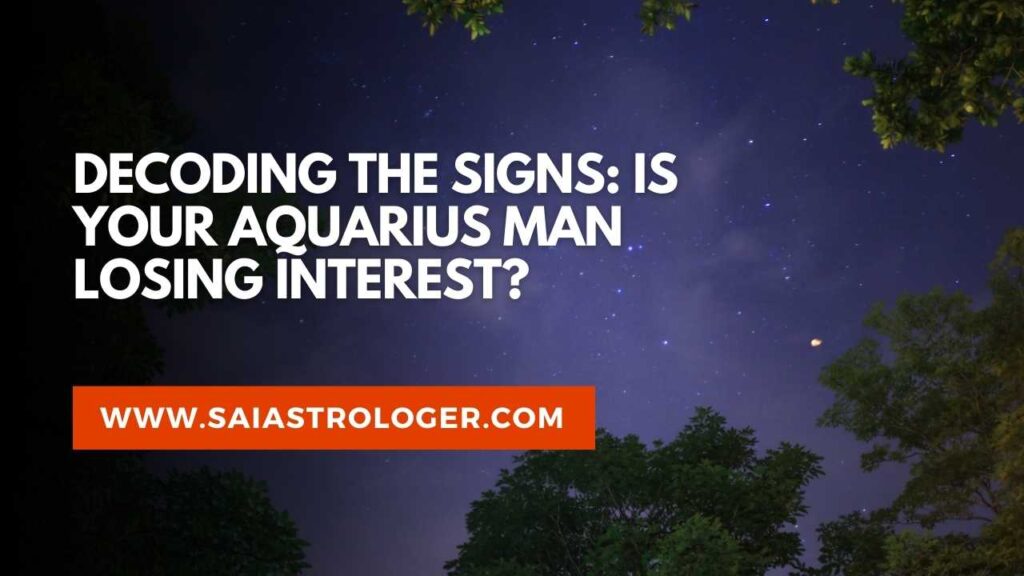 signs aquarius man not into you
