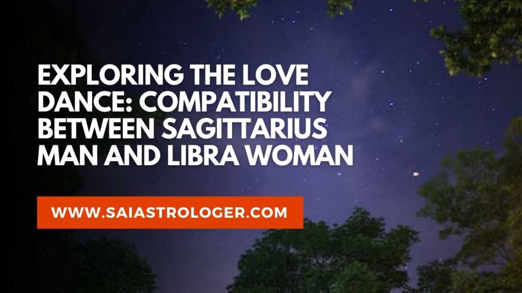 sagittarius man libra woman compatibility