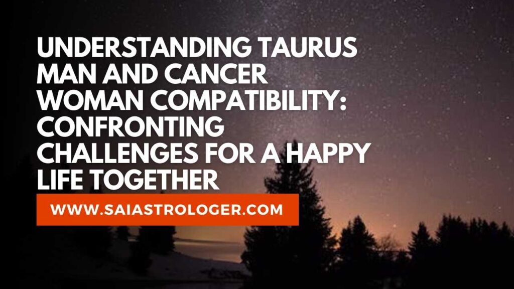 taurus man cancer woman compatibility