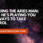 signs aries man playing using you