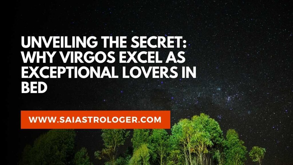 why are virgos so good in bed