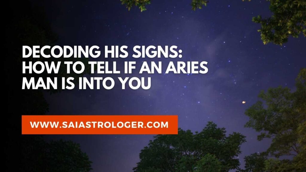 signs aries man likes you